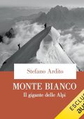 Stefano Ardito - Monte Bianco꞉ Il gigante delle Alpi (2024) (mp3 - 128 kbps)