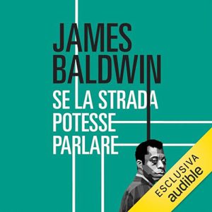 James Baldwin – Se la strada potesse parlare (2024) (mp3 – 128 kbps)