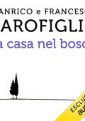 Gianrico Carofiglio, Francesco Carofiglio - La casa nel bosco (2018) (mp3 - 128 kbps)