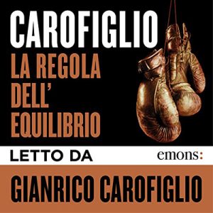 Gianrico Carofiglio – La regola dell’equilibrio (2015) (mp3 – 128 kbps)