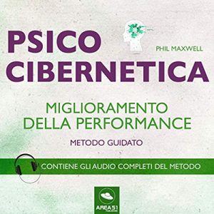 Phil Maxwell – Psicocibernetica. Miglioramento della performance (2016) (mp3 – 64 kbps)