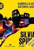 Gabriella Genisi, Antonio Laudati - Silvia Spider e il ragazzo scomparso (2024) (mp3 - 128 kbps)