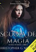 Christopher G. Nuttall - Scuola di magia꞉ Scuola di magia, Libro 1 (2024) (mp3 - 128 kbps)
