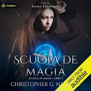 Christopher G. Nuttall – Scuola di magia꞉ Scuola di magia, Libro 1 (2024) (mp3 – 128 kbps)