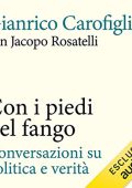 Gianrico Carofiglio, Jacopo Rosatelli - Con i piedi nel fango꞉ Conversazioni su politica e verità (2019) (mp3 - 64 kbps)