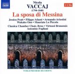 Nicola Vaccaj – La sposa di Messina [World Premiere Recording] (Antonino Fogliani; Jessica Pratt, Filippo Adami, Armando Ariostini, Wakako Ono, Maurizio Lo Piccolo) (2009) live/FLAC