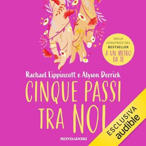 Rachael Lippincott, Alyson Derrick – Cinque passi tra noi (2024) (mp3 – 128 kbps)