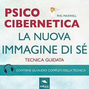 Phil Maxwell – Psicocibernetica꞉ La nuova immagine di sé (2016) (mp3 – 64 kbps)