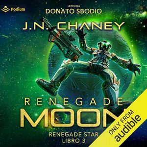 J.N. Chaney – Renegade Moon꞉ Renegade Star, Libro 3 (2024) (mp3 – 128 kbps)