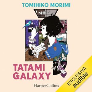 Tomihiko Morimi – Tatami Galaxy (Italian edition) (2024) (mp3 – 128 kbps)