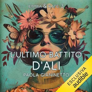 Paola Gianinetto – L’ultimo battito d’ali꞉ Emma & Kate 3 (2024) (mp3 – 128 kbps)