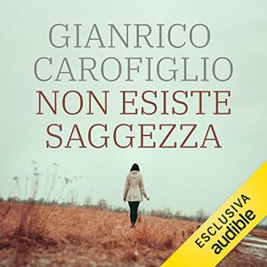 Gianrico Carofiglio – Non esiste saggezza꞉ Edizione definitiva (2019) (mp3 – 128 kbps)