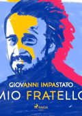 Giovanni Impastato - Mio fratello꞉ Tutta una vita con Peppino (2024) (mp3 - 128 kbps)