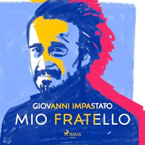 Giovanni Impastato – Mio fratello꞉ Tutta una vita con Peppino (2024) (mp3 – 128 kbps)