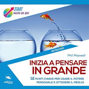 Phil Maxwell – Inizia A Pensare In Grande (2021) (mp3 – 128 kbps)