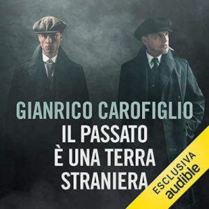 Gianrico Carofiglio – Il passato è una terra straniera (2019) (mp3 – 128 kbps)