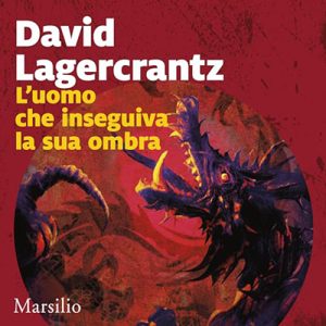 David Lagercrantz – L’uomo che inseguiva la sua ombra꞉ Millennium 5 (2024) (mp3 – 128 kbps)