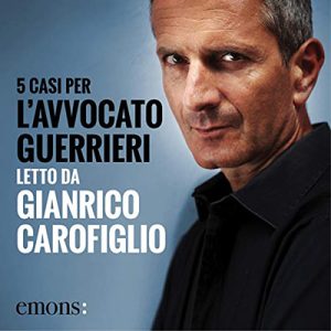 Gianrico Carofiglio – 5 casi per l’Avvocato Guerrieri (2019) (mp3 – 64 kbps)