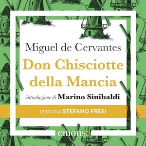 Miguel de Cervantes – Don Chisciotte della Mancia꞉ Introduzione di Marino Sinibaldi (2024) (mp3 – 128 kbps)