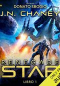 J.N. Chaney - Renegade Star (Italian Edition)꞉ Renegade Star, Libro 1 (2024) (mp3 - 128 kbps)