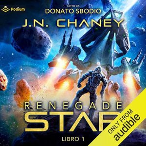 J.N. Chaney – Renegade Star (Italian Edition)꞉ Renegade Star, Libro 1 (2024) (mp3 – 128 kbps)