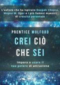 Prentice Mulford - Crei ciò che sei꞉ Impara a usare il tuo potere di attrazione (2024) (mp3 - 128 kbps)