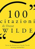 Oscar Wilde - 100 citazioni di Oscar Wilde꞉ Le 100 citazioni di... (2020) (mp3 - 128 kbps)