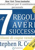 Stephen R. Covey - Le 7 regole per avere successo. Versione ridotta꞉ Lezioni efficaci per il cambiamento personale (2019) (mp3 - 128 kbps)