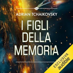 Adrian Tchaikovskyì – I figli della memoria꞉ Children of time 3 (2024) (mp3 – 128 kbps)