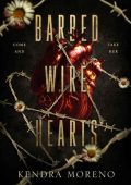 Barbed Wire Hearts - Kendra Moreno