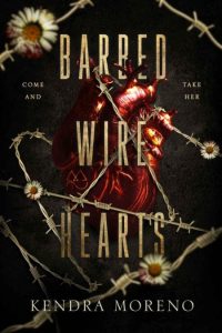 Barbed Wire Hearts – Kendra Moreno