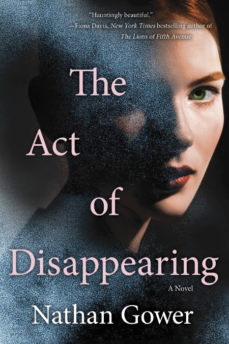 The Act of Disappearing: A Novel – Nathan Gower