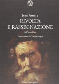 Jean Améry - Rivolta e rassegnazione. Sull'invecchiare (2013) PDF
