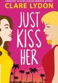Just Kiss Her - Clare Lydon