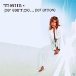 Mietta – Per esempio…per amore (2003)