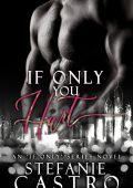 If Only You Hurt - Stefanie Castro