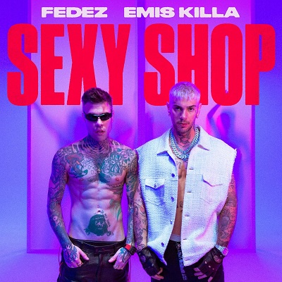 Fedez e Emis Killa – Sexy shop [singolo] (2024) .mp3 – 320 kbps