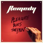img Remedy - Pleasure Beats the Pain (2024)