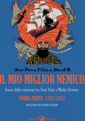 img Il mio miglior nemico 1 - Storia dei rapporti tra Stati Uniti e Medio Oriente 1783, 1953 (Lizard 2012-10)