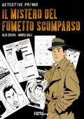 img Detective Primo 1 - Il mistero del fumetto scomparso (Scuola del fumetto 2007-11)