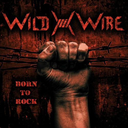 Wild Wire – Born To Rock (2024)