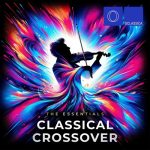 img VA - The Essentials: Classical Crossover (2024) FLAC