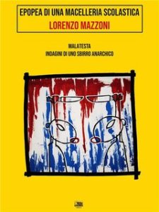 Lorenzo Mazzoni – Epopea di una macelleria scolastica (2024) Lorenzo Mazzoni – Epopea di una macelleria scolastica (2024)