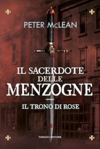 Peter McLean – Il trono di rose 2. Il sacerdote delle menzogne (2022)
