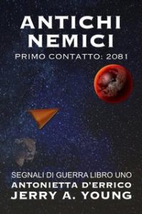 Jerry A. Young – Segnali di guerra 1. Antichi nemici. Primo contatto: 2081 (2020)