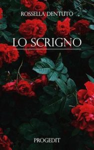 Rossella Dentuto – Lo scrigno (2024)