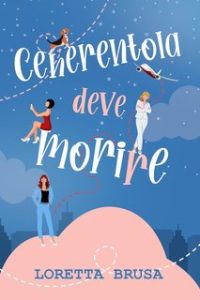 Loretta Brusa – Cenerentola deve morire (2024)