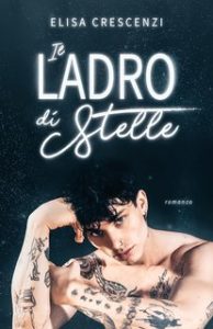 Elisa Crescenzi – Il ladro di stelle (2024)