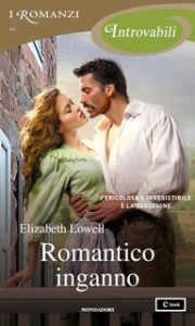 Elizabeth Lowell – Romantico inganno (2018)