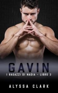 Alyssa Clark – I ragazzi di Nadia 3. Gavin (2024)
